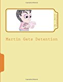 Martin Gets Detention  N/A 9781478129509 Front Cover