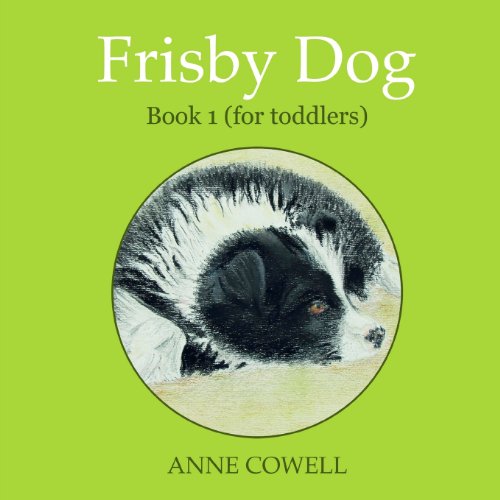 Frisby Dog - Book 1 (for Toddlers)   2012 9781480207509 Front Cover