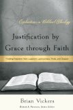 Justification by Grace Through Faith Finding Freedom from Legalism, Lawlessness, Pride, and Despair  2012 9781596380509 Front Cover