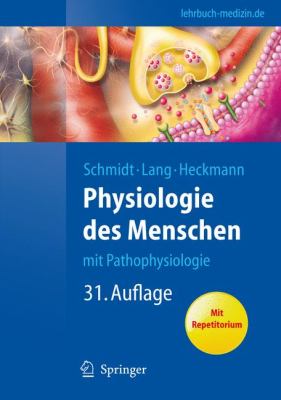 Physiologie Des Menschen: Mit Pathophysiologie  2010 9783642016509 Front Cover