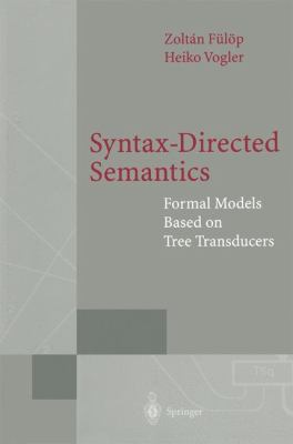 Syntax-Directed Semantics Formal Models Based on Tree Transducers  1998 9783642722509 Front Cover