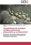Variabilidad de Aislados de MacRophomina Phaseolina y Su Biocontrol  N/A 9783659061509 Front Cover