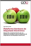 Plataforma Hardware de Etiquetado Electrï¿½nico  N/A 9783848474509 Front Cover