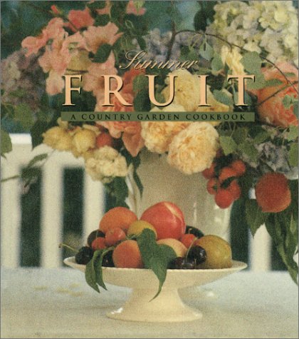 Summer Fruits A Country Garden Cookbook  1995 9780002554510 Front Cover