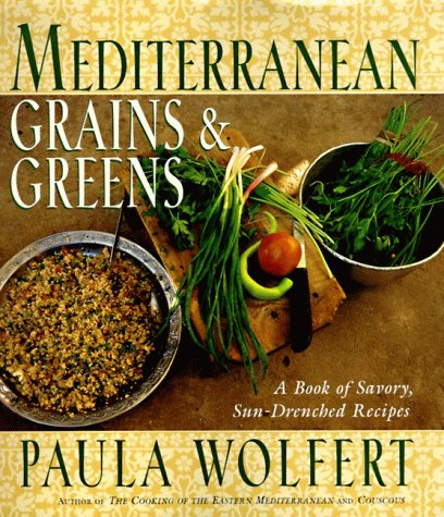 Mediterranean Grains and Greens A Book of Savory, Sun-Drenched Recipes  1998 9780060172510 Front Cover
