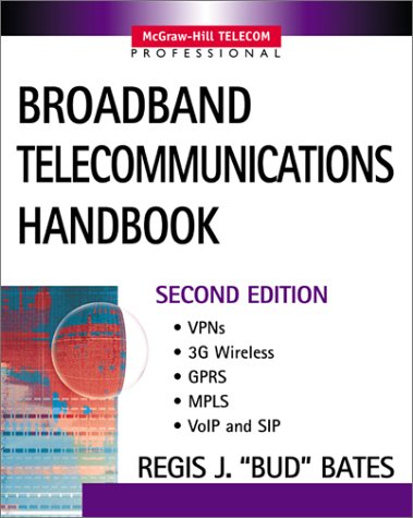 Broadband Telecommunications Handbook  2nd 2002 9780071398510 Front Cover
