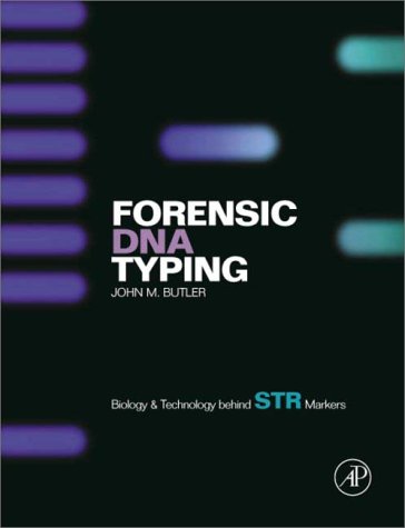 Forensic DNA Typing : Biology and Technology Behind STR Markers  2001 9780121479510 Front Cover