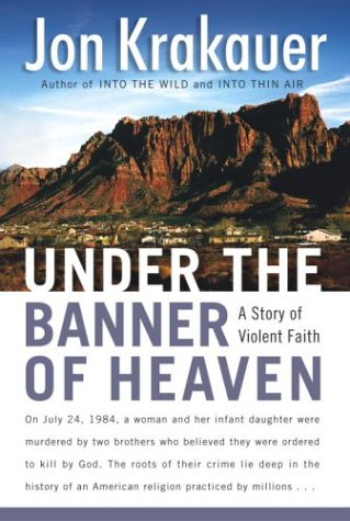 Under the Banner of Heaven A Story of Violent Faith  2003 9780385509510 Front Cover