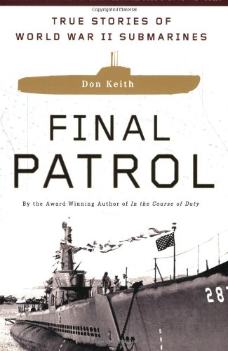 Final Patrol True Stories of World War II Submarines  2006 9780451219510 Front Cover