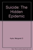 Suicide The Hidden Epidemic 2nd 1986 (Revised) 9780531102510 Front Cover