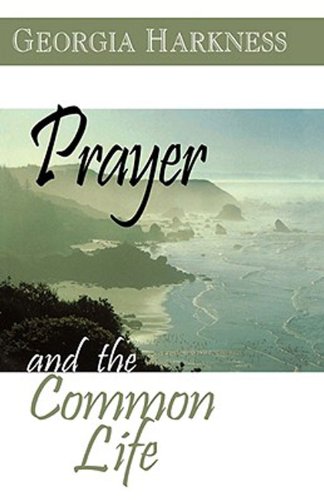 Prayer and the Common Life  N/A 9780687054510 Front Cover