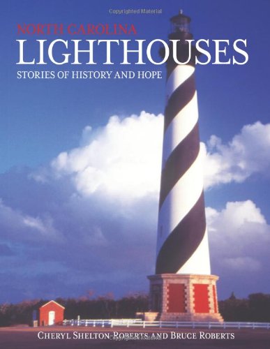 North Carolina Lighthouses Stories of History and Hope  2011 9780762773510 Front Cover