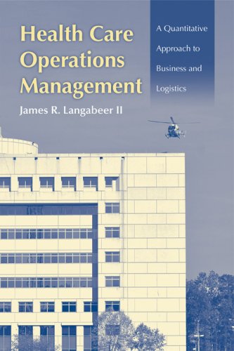 Health Care Operations Management A Quantitative Approach to Business and Logistics  2008 9780763750510 Front Cover