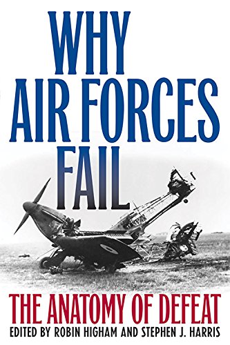 Why Air Forces Fail The Anatomy of Defeat 2nd 2021 (Revised) 9780813167510 Front Cover