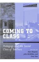 Coming to Class Pedagogy and the Social Class of Teachers  1998 9780867094510 Front Cover