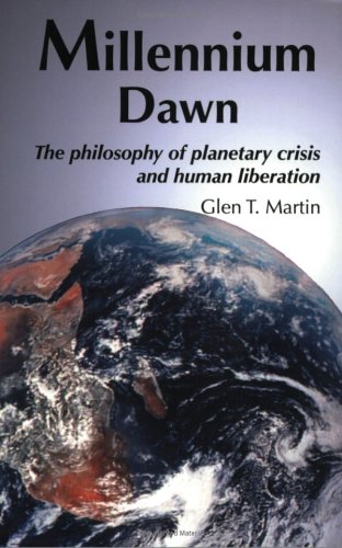 Millennium Dawn : The Philosophy of Planetary Crisis and Human Liberation  2003 9780975355510 Front Cover