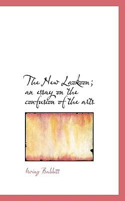 New Laokoon; an Essay on the Confusion of the Arts N/A 9781117125510 Front Cover
