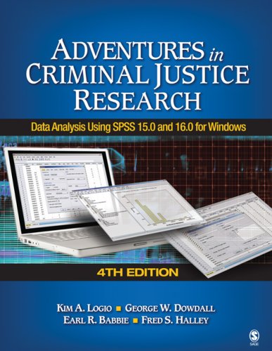 Adventures in Criminal Justice Research Data Analysis Using SPSS 15. 0 and 16. 0 for Windows 4th 2008 9781412963510 Front Cover