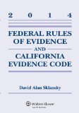 Federal Rules Evidence and California Evidence Code 2014  2014th 9781454840510 Front Cover