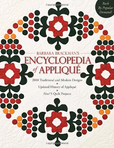 Encyclopedia of Appliquï¿½ 2000 Traditional and Modern Designs, Updated History of Appliquï¿½  2009 9781571206510 Front Cover