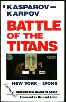 Battle of the Titans Kasparov - Karpov; New York - Lyon  1991 9780020083511 Front Cover