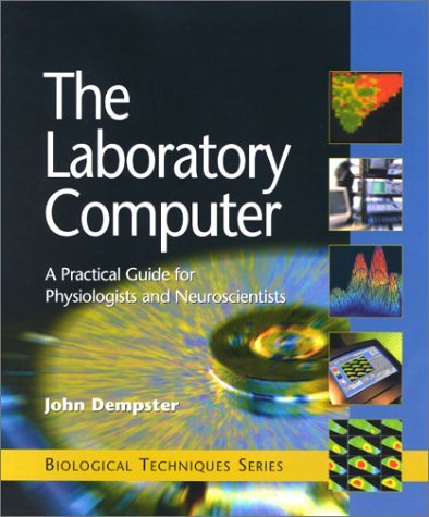 Laboratory Computer A Practical Guide for Physiologists and Neuroscientists  2002 9780122095511 Front Cover