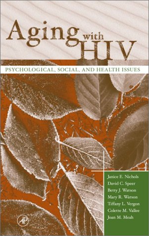 Aging with HIV Psychological, Social, and Health Issues  2002 9780125180511 Front Cover