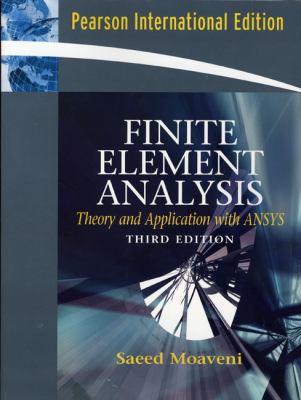 Finite Element Analysis Theory and Application with ANSYS 3rd 2008 9780132416511 Front Cover