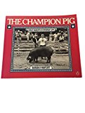 Champion Pig Great Moments in Everyday Life N/A 9780140055511 Front Cover