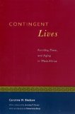 Contingent Lives Fertility, Time, and Aging in West Africa  2002 9780226058511 Front Cover