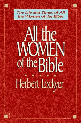 All the Women of the Bible   1967 9780310281511 Front Cover