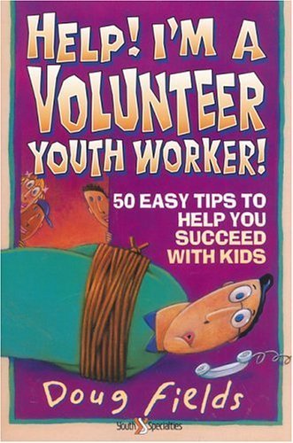 Help! I'm a Volunteer Youth Worker 50 Easy Tips to Help You Succeed with Kids  1993 9780310575511 Front Cover
