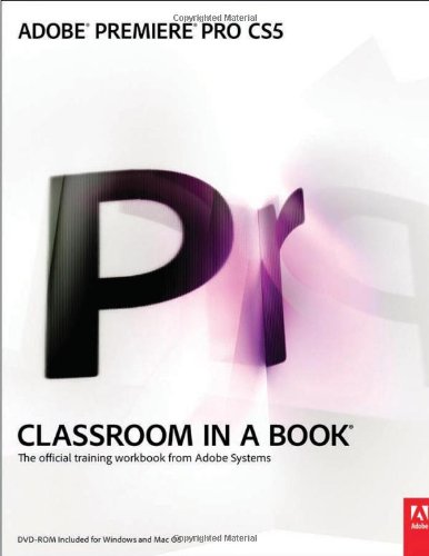Adobe Premiere Pro CS5 Classroom in a Book   2011 9780321704511 Front Cover