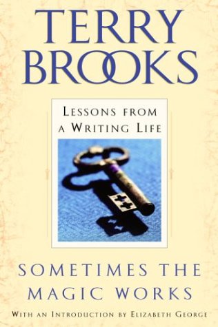 Sometimes the Magic Works Lessons from a Writing Life N/A 9780345465511 Front Cover