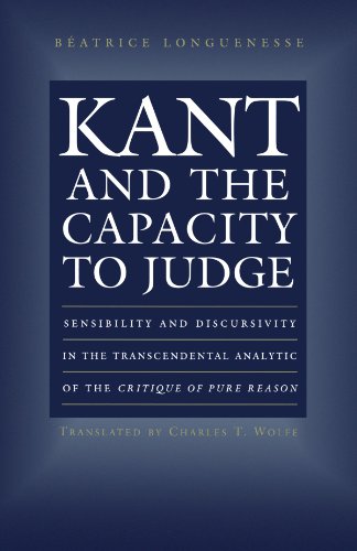 Kant and the Capacity to Judge Sensibility and Discursivity in the Transcendental Analytic of the Critique of Pure Reason  1998 9780691074511 Front Cover