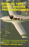 How to Take Great Photos from Airplanes N/A 9780830622511 Front Cover