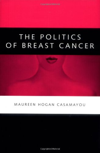 Politics of Breast Cancer   2001 9780878408511 Front Cover
