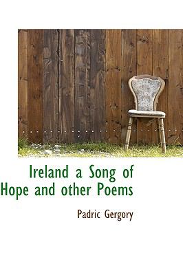 Ireland a Song of Hope and Other Poems  N/A 9781110859511 Front Cover