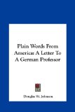 Plain Words from Americ A Letter to A German Professor N/A 9781161448511 Front Cover