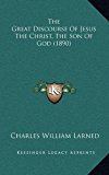 Great Discourse of Jesus the Christ, the Son of God  N/A 9781165734511 Front Cover
