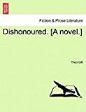 Dishonoured [A Novel ] N/A 9781240903511 Front Cover