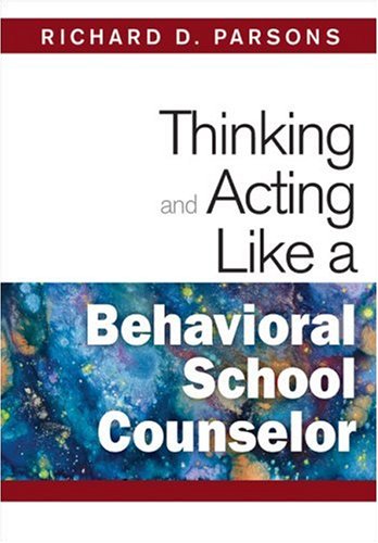 Thinking and Acting Like a Behavioral School Counselor   2009 9781412966511 Front Cover