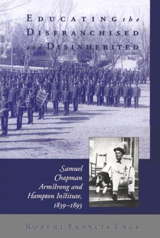 Educating Disfranchised and Disinherited Samuel Chapman Armstrong  1999 9781572330511 Front Cover