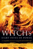 Witch's Eight Paths of Power A Complete Course in Magick and Witchcraft  2014 9781578635511 Front Cover