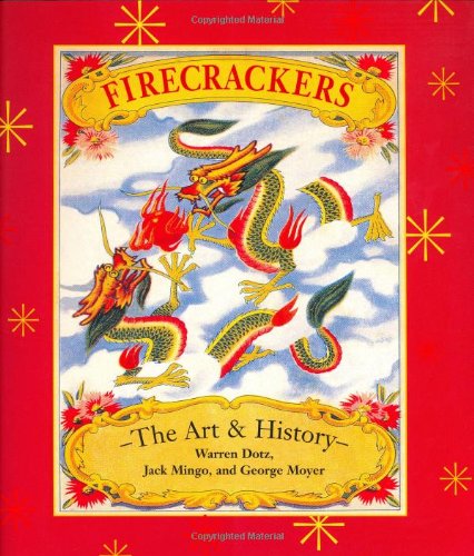 Firecrackers The Art and History  2000 9781580081511 Front Cover