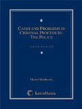 Cases and Problems in Criminal Procedure The Police  2014 9781630430511 Front Cover