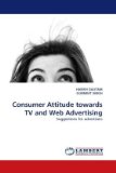 Consumer Attitude Towards TV and Web Advertising N/A 9783838371511 Front Cover