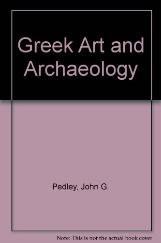 Greek Art and Archaeology  3rd 2003 (Revised) 9780131896512 Front Cover