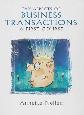 Tax Aspects of Business Transactions A First Course 1st 1999 9780132617512 Front Cover
