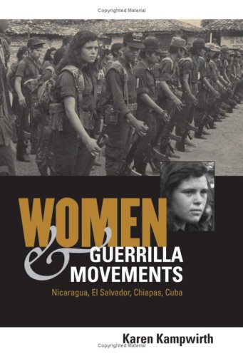 Women and Guerrilla Movements Nicaragua, el Salvador, Chiapas, Cuba  2002 9780271022512 Front Cover